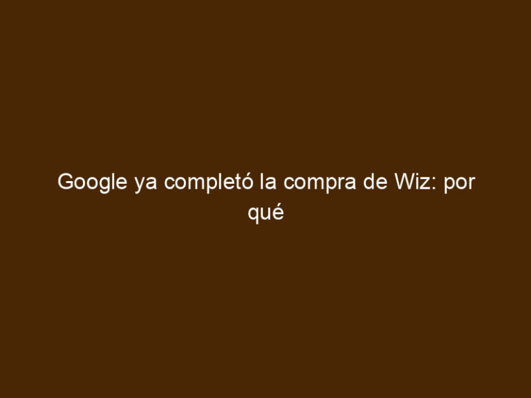 Andy Inventor Google Ya Completó La Compra De Wiz: Por Qué Este Movimiento Importa ...