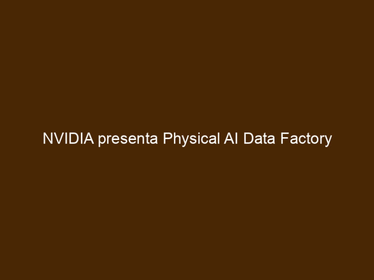 NVIDIA Presenta Physical AI Data Factory Blueprint: La Apuesta Por ...
